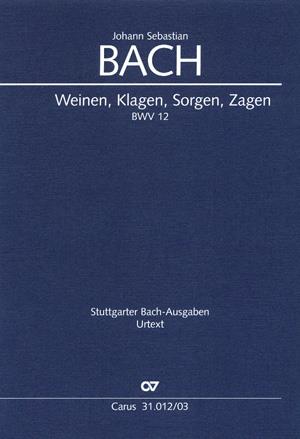Weinen, Klagen, Sorgen, Zagen BWV 12